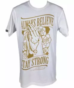 Stay Strong Always Believe T-Shirt-White APPAREL